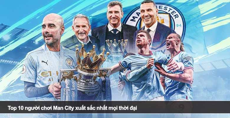 10 cầu thủ xuất sắc nhất mọi thời đại của Manchester City